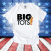Big tots T-Shirt
