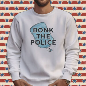 Bonk the police Tee shirt