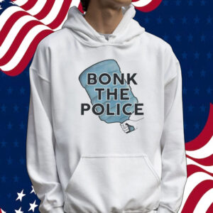 Bonk the police Tee shirt