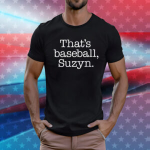 Bryan Hoch That’s Baseball Suzyn T-Shirt
