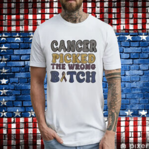 Cancer picked the wrong bitch T-Shirt