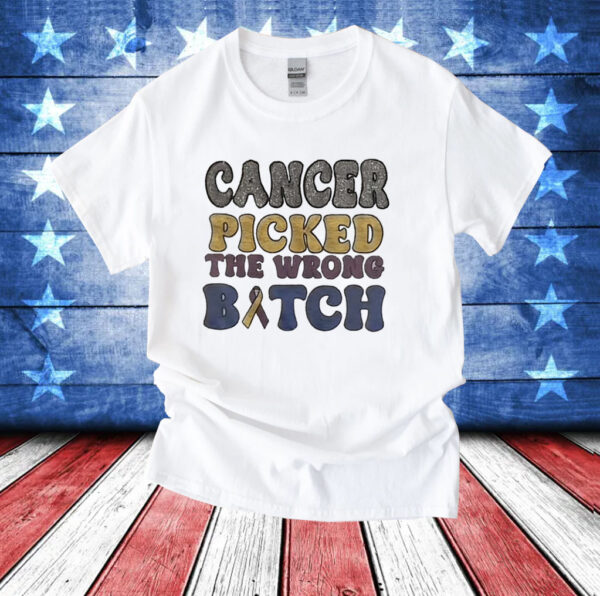 Cancer picked the wrong bitch T-Shirt