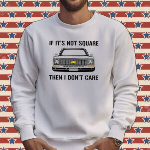 Car if it’s not square then I don’t care Tee shirt