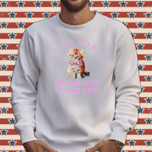 Cat i cry a lot but i am so productive it’s an art Tee shirt
