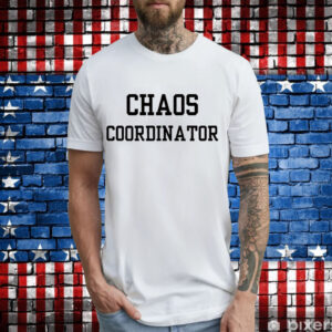 Chaos Coordinator T-Shirt