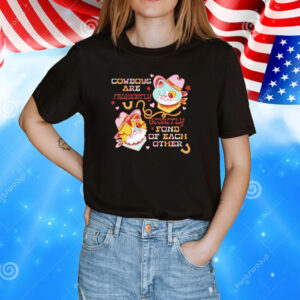 Cowboys are frequently secretly fond of each other T-Shirt