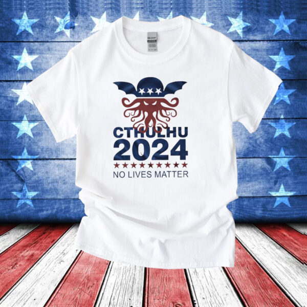 Cthulhu 2024 no lives matter T-Shirt