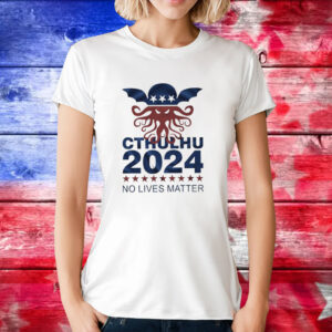 Cthulhu 2024 no lives matter T-Shirt