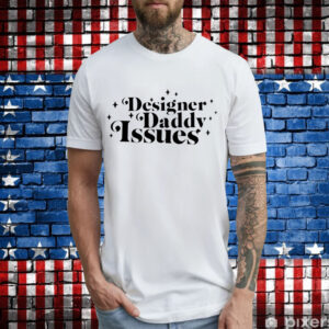 Designer daddy issues T-Shirt