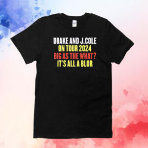 Drake and J.Cole on tour 2024 big as the what it’s all blur T-Shirt