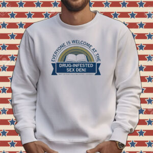 Drug infested sex den Tee shirt