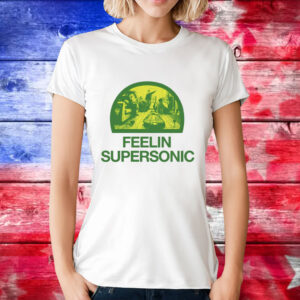 Feelin Supersonic T-Shirt