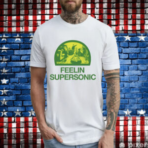 Feelin Supersonic T-Shirt