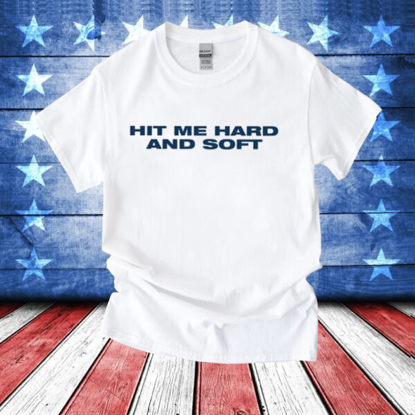 Hit Me Hard And Soft Billie T-Shirt