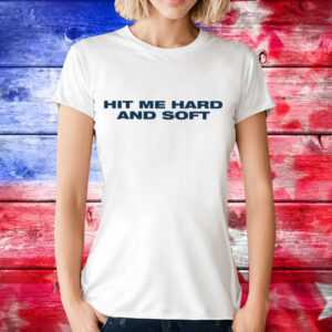 Hit Me Hard And Soft Billie T-Shirt