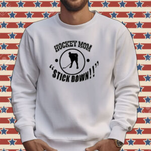 Hockey mom stick down Tee shirt