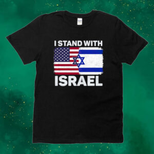 I Stand With Israel Shirt USA American Flag with Israel Flag Tee Shirt