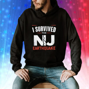 I Survived New Jersey Earthquake Nyc Earthquake Hoodie