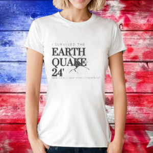 I Survived The Earthquake Of 2024 New Jersey New York T-Shirt