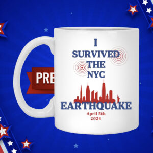 I Survived The New York City Earthquake April 5th 2024 Mug