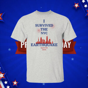 I Survived The New York City Earthquake April 5th 2024 Shirt