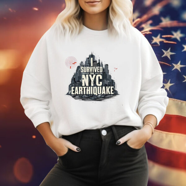 Official I Survived The Nyc Earthquake Earthquake April 5th Nyc Earthquake Sweatshirt