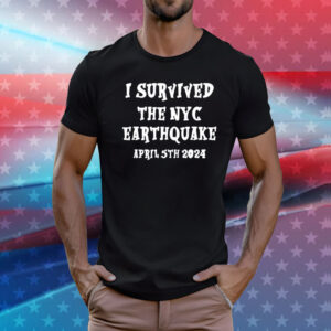 I Survived The Nyc Earthquake T-Shirt