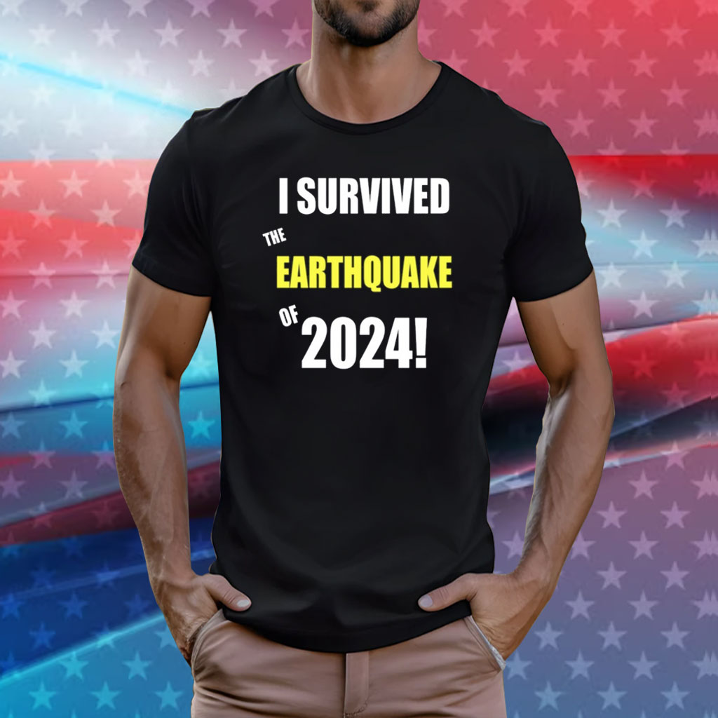 I Survived To Earthquake Of 2024 T-Shirt