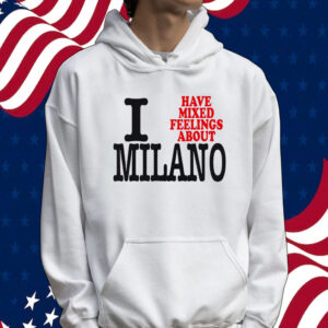 I have mixed feelings about Milano Tee shirt