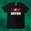 I love kiffen T-shirt