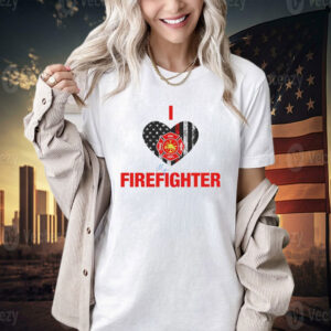 I love my firefighter T-shirt