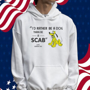 I’d rather be a dog than be a scab Tee shirt