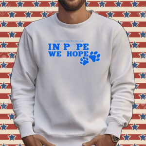 In pope we hope make Kentucky basketaball great again Tee shirt