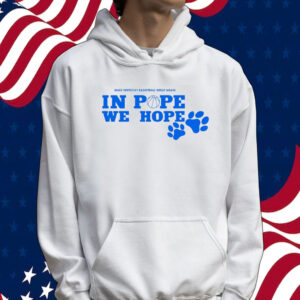 In pope we hope make Kentucky basketaball great again Tee shirt