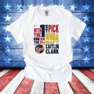 Indiana Fever Caitlin Clark 1 St pick WNBA Draft WNBA 2024 T-Shirt