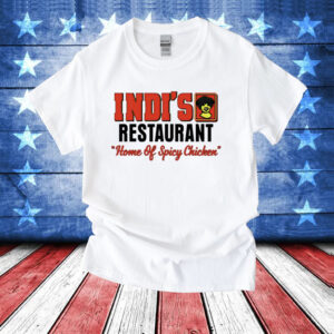 Indi’s restaurant home of spicy chicken T-Shirt