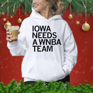 Iowa needs a WNBA team Shirt