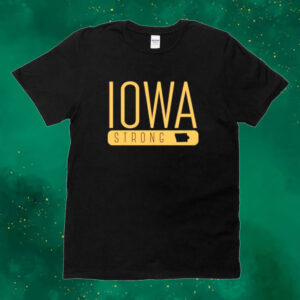 Iowa strong 2024 Tee shirt