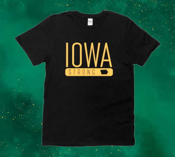 Iowa strong 2024 Tee shirt