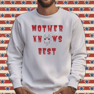 Jason Voorhees mother knows best Tee shirt