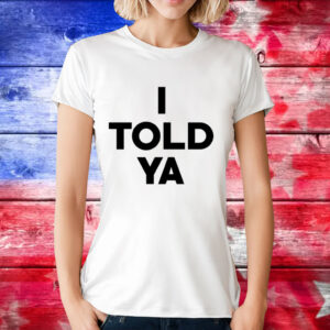 Jonathan i told ya T-Shirt