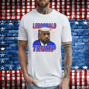 LeBronald Lebron James X Trump T-Shirt
