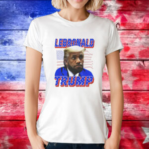 LeBronald Lebron James X Trump T-Shirt