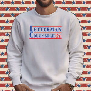 Letterman cousin brad 2024 Tee shirt