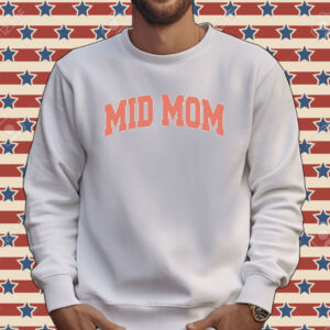 Mid mom Tee shirt
