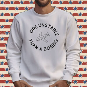 More unstable than a boeing Tee shirt