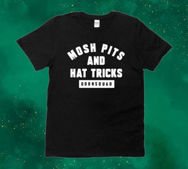 Mosh pits and hat tricks goonsquad Tee shirt