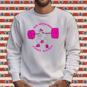 No brains just gains cartoon Tee shirt