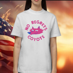 No regrets coyote fox Shirt
