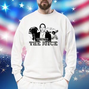 O. J. Simpson the juice Shirt